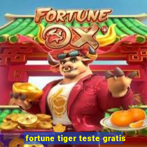 fortune tiger teste gratis